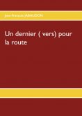 eBook: Un dernier ( vers) pour la route