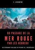 ebook: Du passage de la Mer Rouge par les hébreux