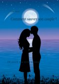 eBook: Comment sauver son couple ?