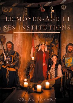 eBook: Le Moyen Age et ses institutions