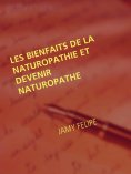 eBook: Les bienfaits de la naturopathie et devenir naturopathe