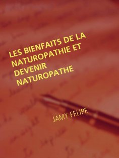 eBook: Les bienfaits de la naturopathie et devenir naturopathe