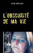 ebook: L'obscurité de ma vie
