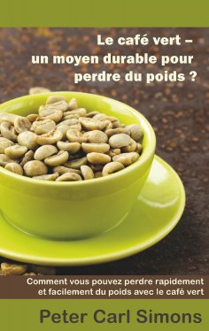 ebook: Le café vert - un moyen durable pour perdre du poids?