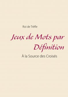 ebook: Jeux de Mots par Définition