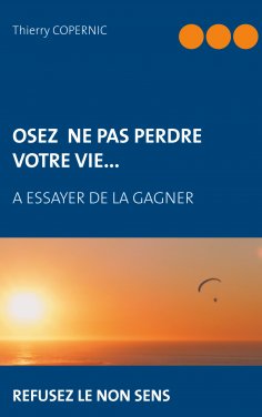 ebook: Osez ne pas perdre votre vie...