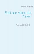 ebook: Ecrit aux vitres de l'hiver