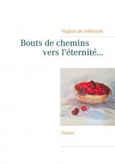 ebook: Bouts de chemins vers l'éternité...
