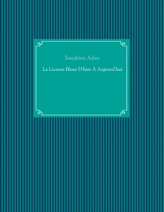 ebook: La Licorne Bleue D'hier À Aujourd'hui