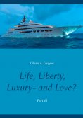 eBook: Life, Liberty, Luxury - and Love? Part VI