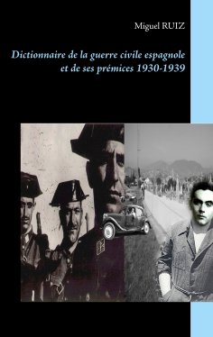 eBook: Dictionnaire de la guerre civile espagnole et de ses prémices 1930-1939