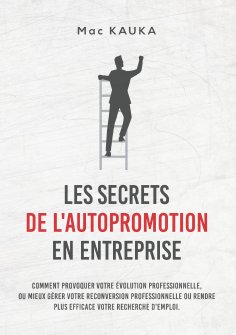 ebook: LES SECRETS DE L'AUTOPROMOTION EN ENTREPRISE