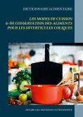eBook: Dictionnaire des modes de cuisson et de conservation des aliments pour les diverticules coliques