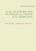 eBook: Le jeu de la fenêtre dans les fresques du Trecento et du Quattrocento