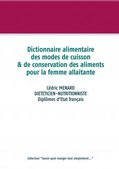 eBook: Dictionnaire des modes de cuisson & de conservation des aliments pour  la femme allaitante