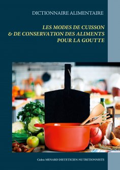 eBook: Dictionnaire des modes de cuisson et de conservation des aliments pour le traitement diététique de l