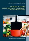 ebook: Dictionnaire des modes de cuisson et de conservation des aliments pour le traitement diététique de l