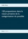 eBook: 120 propositions dans la raison privative de la catégorisation du possible