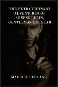 eBook: The Extraordinary Adventures Of Arsène Lupin, Gentleman Burglar