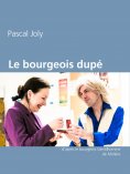 eBook: Le bourgeois dupé