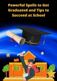 eBook: Powerful Spells to Get Graduated and Tips to Succeed at School
