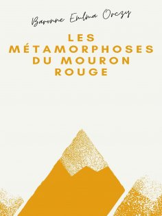 eBook: Les Métamorphoses du Mouron rouge