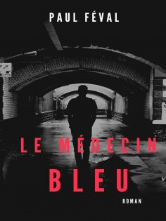 ebook: Le Médecin bleu