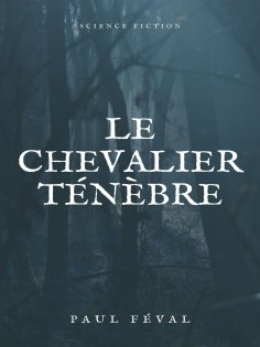 eBook: Le Chevalier Ténèbre