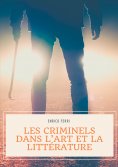 ebook: Les criminels dans l'art et la littérature