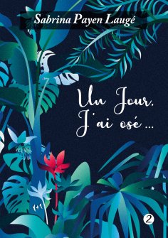 eBook: Un jour, j'ai osé 2