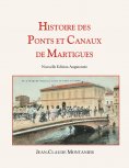 ebook: Histoire des Ponts et Canaux de Martigues