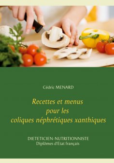 ebook: Recettes et menus pour les coliques néphrétiques xanthiques