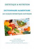ebook: Dictionnaire alimentaire pour les coliques néphrétiques xanthiques