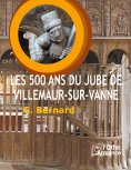 eBook: Les 500 ans du jubé de Villemaur-sur-Vanne