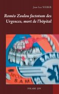 eBook: Roméo Zoulou factotum des Urgences, mort de l'hôpital