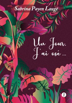 eBook: Un jour, j'ai osé...