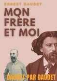 eBook: Daudet par Daudet : Mon frère et moi