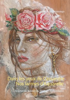 eBook: Nos larmes d'Aquarelle & Dans les yeux de Cassandre