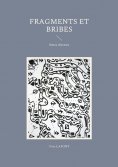 ebook: Fragments et Bribes