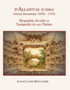 ebook: D'Allainval (L'Abbé) Auteur dramatique (1696-1753)