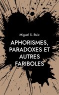 eBook: Aphorismes, paradoxes et autres fariboles