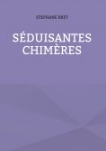 eBook: Séduisantes chimères