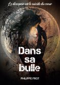 ebook: Dans sa bulle