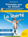 eBook: Philosophie pour les enfants - La liberté. Les 44 meilleures questions pour philosopher avec les enf
