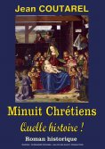 eBook: Minuit Chrétiens, quelle histoire !
