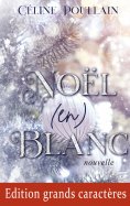 ebook: Noël (en) blanc - Edition en grands caractères