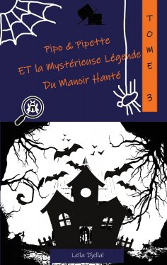 ebook: Pipo et Pipette et la Mystérieuse Légende du Manoir Hanté