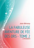 eBook: La Fabuleuse aventure de Fée des Ors - Tome 2