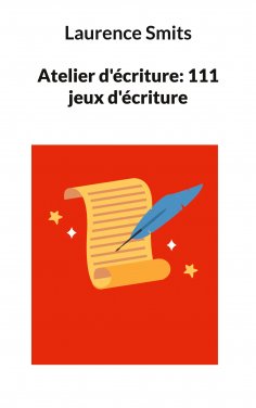 ebook: Atelier d'écriture: 111 jeux d'écriture