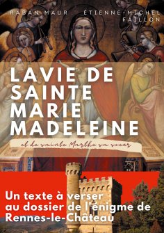 ebook: La vie de sainte Marie-Madeleine et de sainte Marthe sa soeur